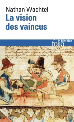 Bertrand.pt - La Vision Des Vaincus : Les Indiens Du Pérou Devant La Conquête Espagnole (1530-1570)