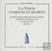 La Visite Curieuse Et Secrète Ou Relation Véritable De Choses Inouïes Se Passant En La Mer Et Ses Abysses