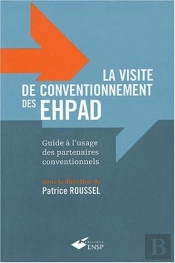 La Visite De Conventionnement Des Ehpad - Guide A L'Usage Des Partenaires Conventionnels