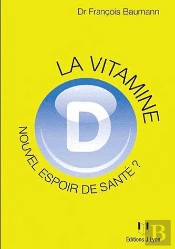 La Vitamine D : Nouvel Espoir De Sante ?