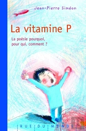 La Vitamine P ; La Poésie, Pourquoi, Pour Qui, Comment ?