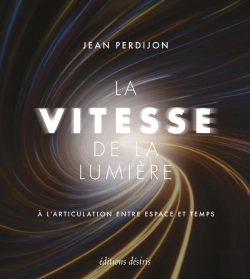 Bertrand.pt - La Vitesse De La Lumière : À L'Articulation Entre Espace Et Temps