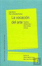La Vocacion Del Arte. Reseñas, Reflexiones Y Otros Textos Cr