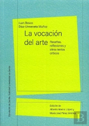 La Vocacion Del Arte. Reseñas, Reflexiones Y Otros Textos Cr