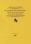 La Vocation De La Personne : L'Histoire Du Concept De Personne De Sa Naissance Augustinienne À Sa Redécouverte Phénoménologique