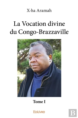 Bertrand.pt - La Vocation Divine Du Congo-Brazzaville - Tome 1