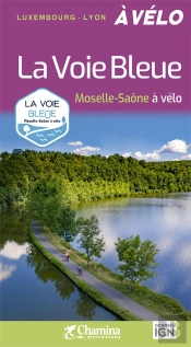 La Voie Bleue : Moselle - Saône À Vélo