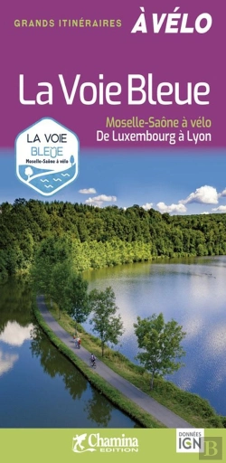 Bertrand.pt - La Voie Bleue Moselle Saône À Vélo : Luxembourg À Lyon