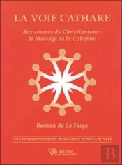 La Voie Cathare ; Aux Sources Du Christianisme : Le Message De La Colombe