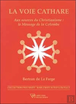 Bertrand.pt - La Voie Cathare ; Aux Sources Du Christianisme : Le Message De La Colombe