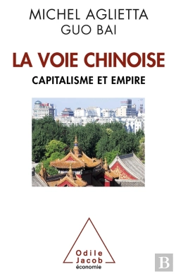 Bertrand.pt - La Voie Chinoise ; Capitalisme Et Empire