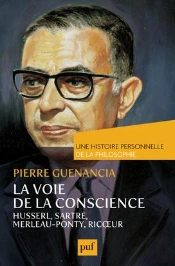 La Voie De La Conscience ; Husserl, Sartre, Merleau-Pounty, Ricoeur