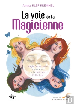 Bertrand.pt - La Voie De La Magicienne - Votre Magie Personnelle Au Service De La Guerison Collective