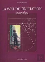 La Voie De L'Initiation Maçonnique
