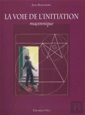 La Voie De L'Initiation Maçonnique