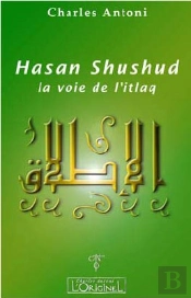 La Voie De L'Itlaq - Hasan Shushud