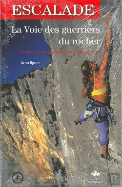 Bertrand.pt - La Voie Des Guerriers Du Rocher ; L'Escalade ; Préparation Mentale Pour Grimpeurs
