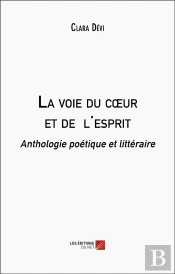 La Voie Du Coeur Et De L'Esprit - Anthologie Poetique Et Litteraire