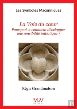 Bertrand.pt - La Voie Du Coeur : Pourquoi Et Comment Développer Une Sensibilité Initiatique ?
