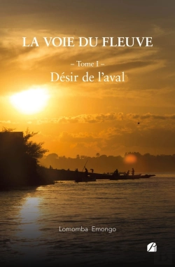 Bertrand.pt - La Voie Du Fleuve Tome 1 : Désir De L'Aval