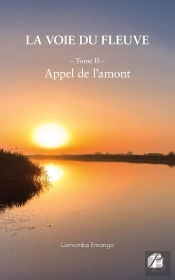 La Voie Du Fleuve Tome 2 : Appel De L'Amont