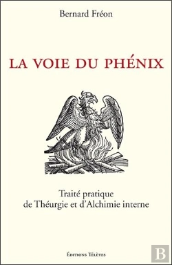 Bertrand.pt - La Voie Du Phénix ; Traité Pratique De Théurgie Et D'Alchimie Interne