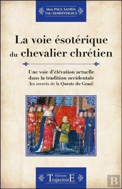 Bertrand.pt - La Voie Esoterique Du Chevalier Chretien - Une Voie D'Elevation Actuelle Dans La Tradition Occidenta