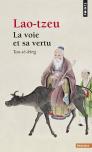 La Voie Et Sa Vertu - Tao-Te-King