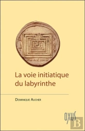 La Voie Initiatique Du Labyrinthe