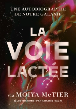 Bertrand.pt - La Voie Lactée : Une Autobiographie De Notre Galaxie