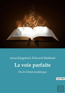 Bertrand.pt - La Voie Parfaite : Ou Le Christ Ésotérique