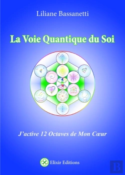 Bertrand.pt - La Voie Quantique Du Soi ; J'Active 12 Octaves De Mon Coeur