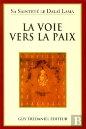La Voie Vers La Paix Selon La Saintete Le Dalai Lama