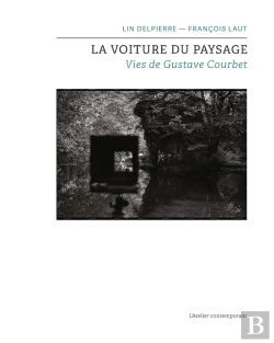 Bertrand.pt - La Voiture Du Paysage - Vies De Gustave Courbet