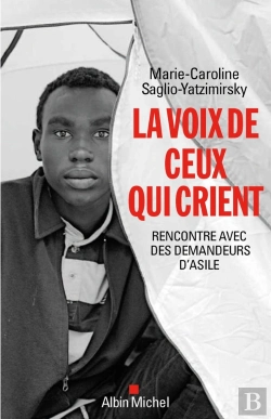 Bertrand.pt - La Voix De Ceux Qui Crient ; Rencontre Avec Des Demandeurs D'Asile