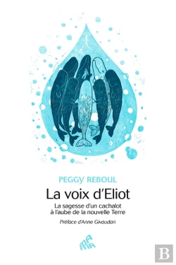 Bertrand.pt - La Voix D'Eliot : La Sagesse D'Un Cachalot À L'Aube De La Nouvelle Terre