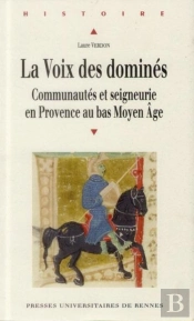 La Voix Des Dominés ; Communautés Et Seigneurie En Provence Au Bas Moyen Age