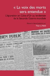 'La Voix Des Morts Sera Entendue' : L'Épuration En Côte-D'Or Au Lendemain De La Seconde Guerre Mondiale