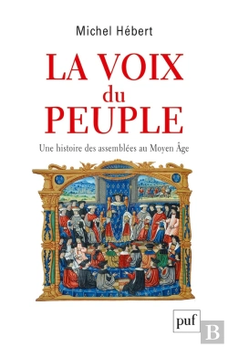 Bertrand.pt - La Voix Du Peuple, Une Histoire Des Assemblées Au Moyen Âge