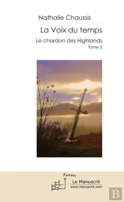Bertrand.pt - La Voix Du Temps. Le Chardon Des Highlands Tome 2