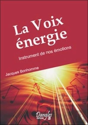 La Voix Energie. Instrument De Nos Emotions.