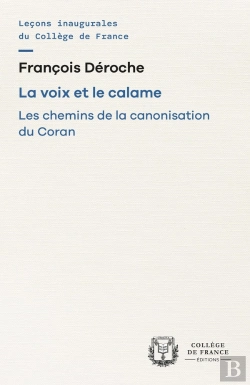 Bertrand.pt - La Voix Et Le Calame : Les Chemins De La Canonisation Du Coran