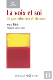 La Voix Et Soi ; Ce Que Notre Voix Dit De Nous