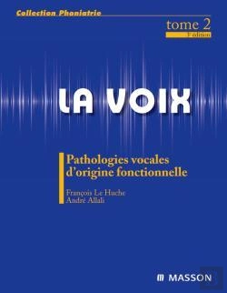 Bertrand.pt - La Voix Tome 2 ; Pathologies Vocales D'Origine Fonctionnelle (3e Édition)