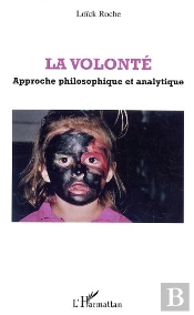 La Volonte ; Approche Philosophique Et Analytique