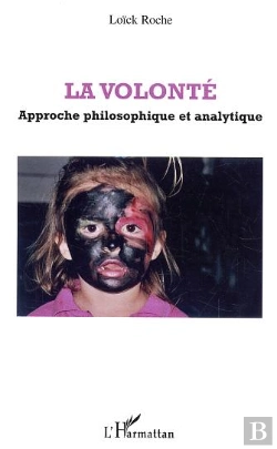 Bertrand.pt - La Volonte ; Approche Philosophique Et Analytique