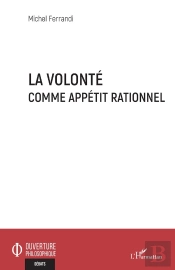 La Volonté Comme Appétit Rationnel