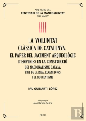 La Voluntat Clàssica De Catalunya. El Paper Del Jaciment Arqueològic D'Empúries En La Construcció De