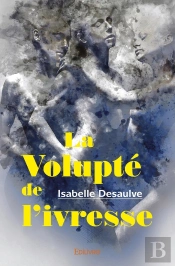 La Volupté De L'Ivresse