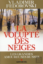 La Volupte Des Neiges -Les Grandes Amoureuses Russes